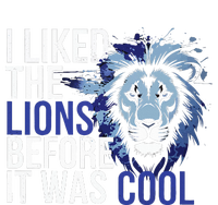 I Liked The Lions Before It Was Cool T-Shirt