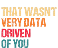 Data Analyst Geek That WasnT Very Data Driven Of You Kids Tie-Dye T-Shirt