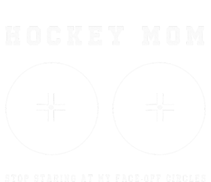 Hockey Mom Stop Staring At My Faceoff Circles Tall Long Sleeve T-Shirt