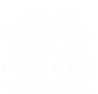 Messy Bun Coffee Run Gangster Rap I Need A Nap Coffee Mom Gift Premium T-Shirt