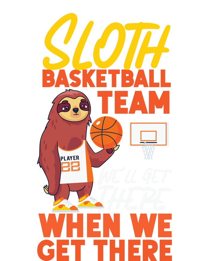 Basketball Bball Sloth Sloth Basketball Team WeLl Get There T-Shirt