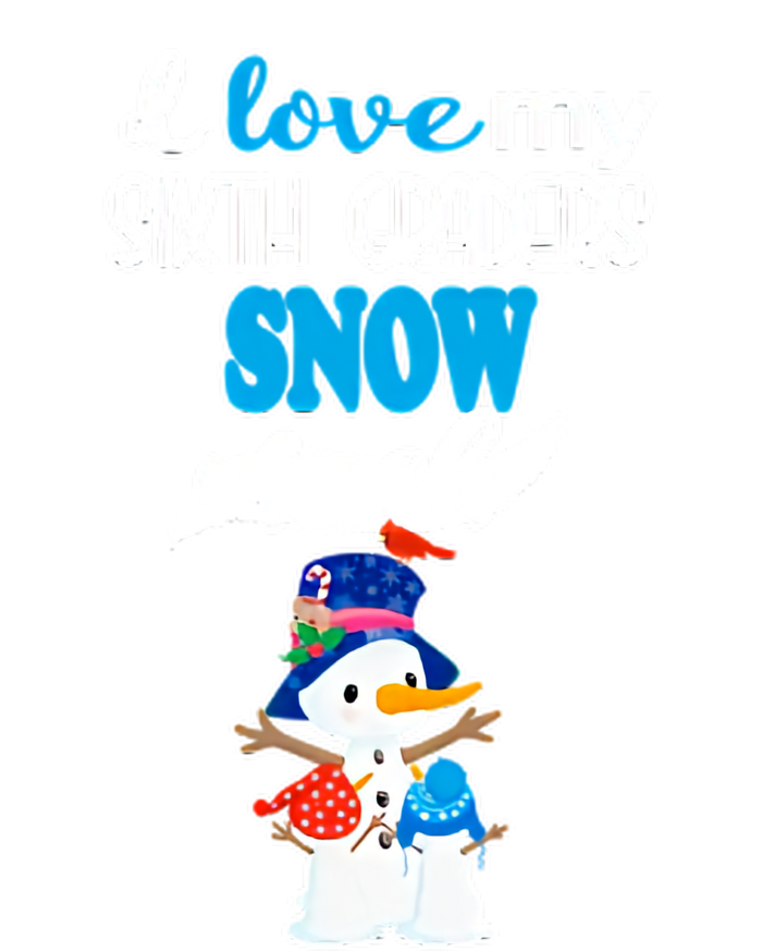 I Love My Sixth Graders Snow Much Christmas T-Shirt