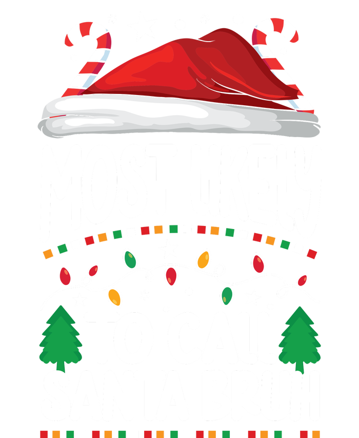 Funny Christmas Most Likely To Call Santa Bruh T-Shirt