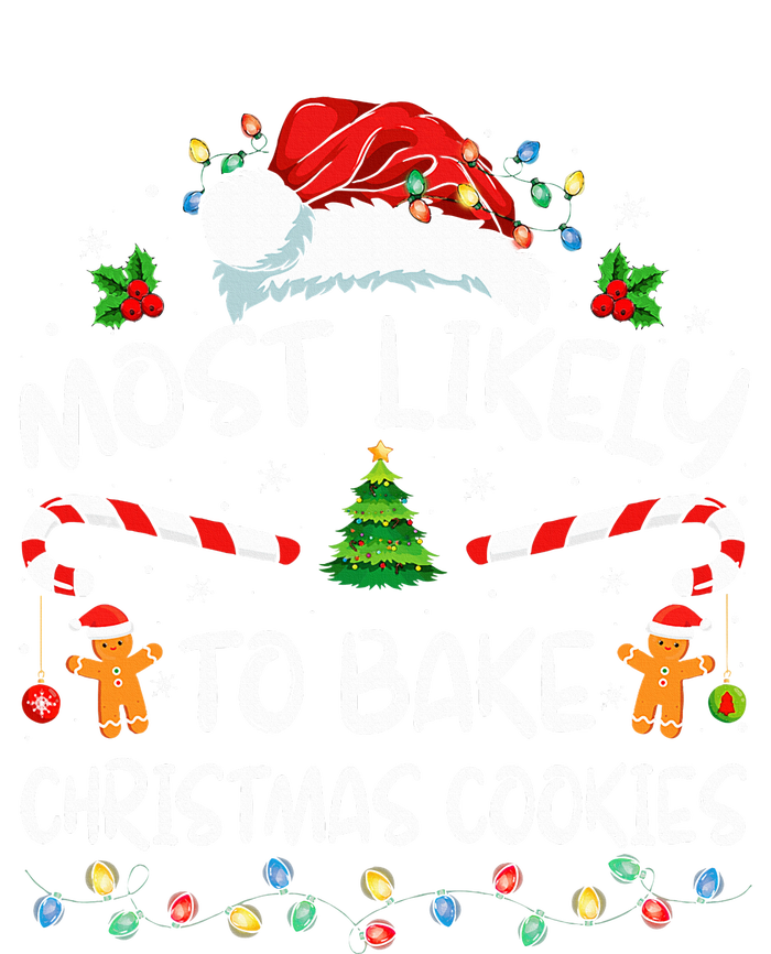 Most Likely To Bake Christmas Cookies Funny Baker Christmas T-Shirt