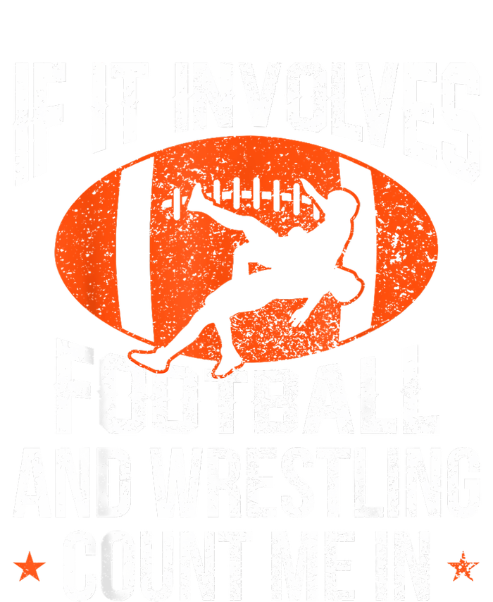 Funny If It Involves Football And Wrestling Count Me Fan T-Shirt