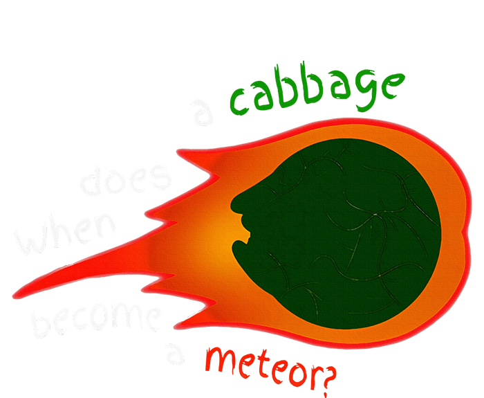 A Cabbage Does When Become A Meteor Bumper Sticker