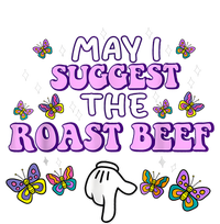 May I Suggest The Roast Beef Funny Embarrassing Adult Humor T-Shirt