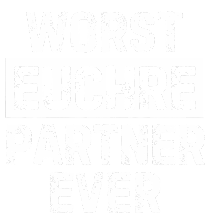 Worst Euchre Partner Ever Funny T-Shirt