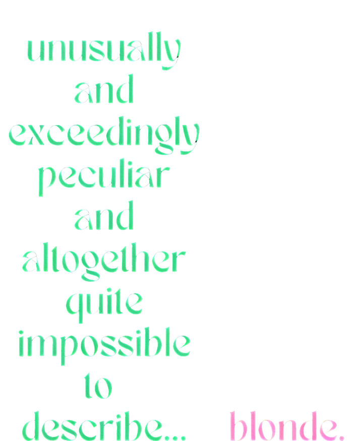 Unusually Exceedingly Peculiar Altogether Quite Impossible T-Shirt