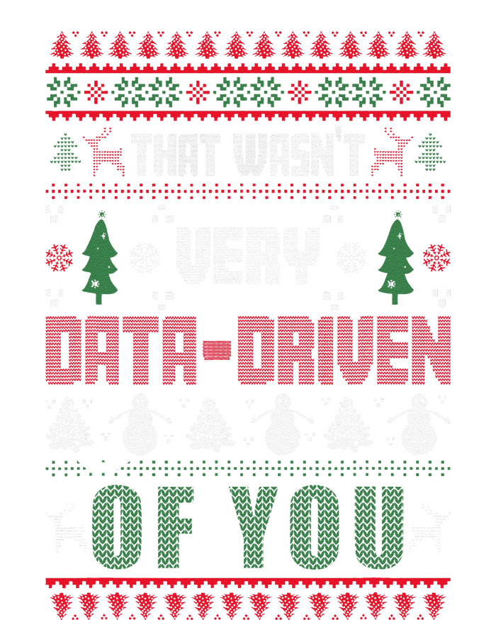 That WasnT Very Data Driven Of You Ugly Sweater Christmas Cooling Performance Long Sleeve Crew