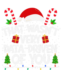 That WasnT Very Data Driven Of You Christmas Xmas Pajamas T-Shirt