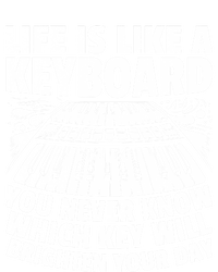 Life Is Like A Keyboard You Never Know Which Key Piano Cute Gift T-Shirt