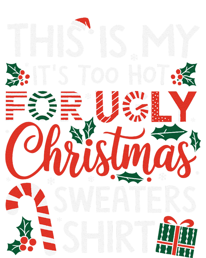 This Is My Its Too Hot For Ugly Christmas Gift T-Shirt