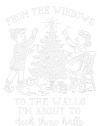 From The Windows To The Walls IM About To Deck These Halls T-Shirt