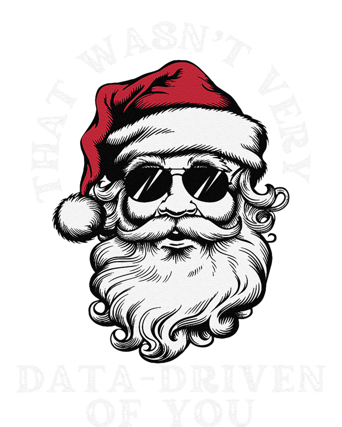 That WasnT Very Data Driven Of You Christmas Xmas Pajamas T-Shirt