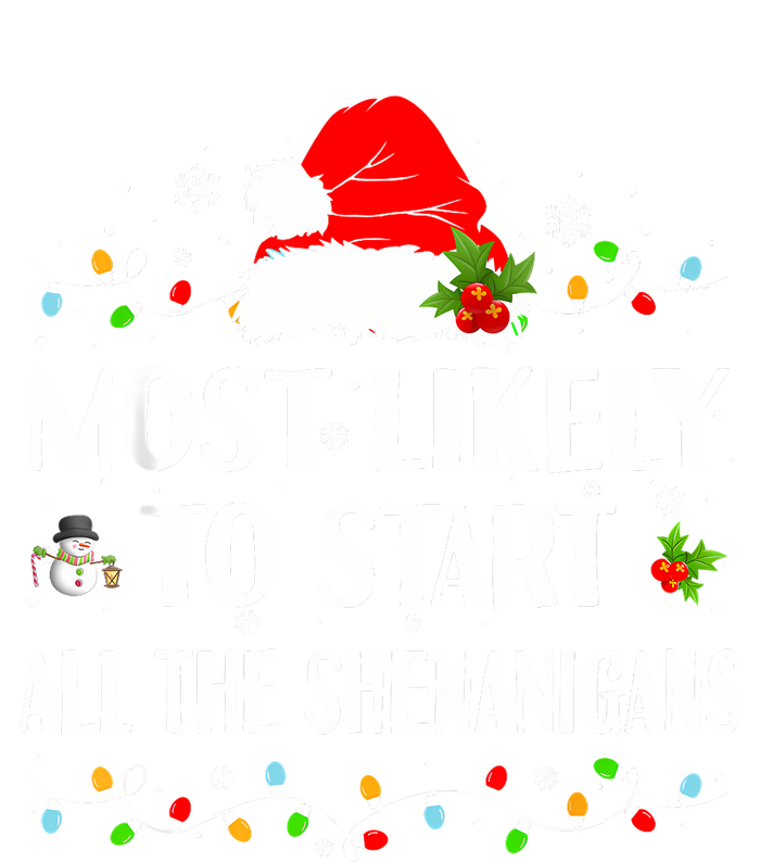 Most Likely To Start All The Shenanigans Funny Christmas T-Shirt