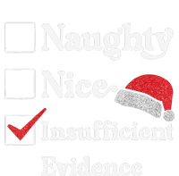 Naughty Nice Insufficient Evidence Christmas List Santa T-Shirt