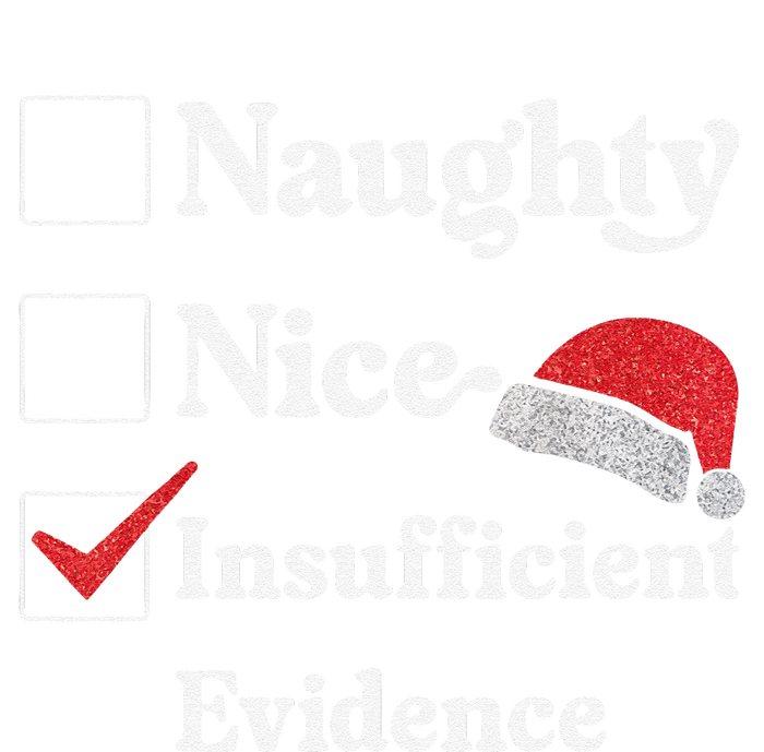 Naughty Nice Insufficient Evidence Christmas List Santa T-Shirt