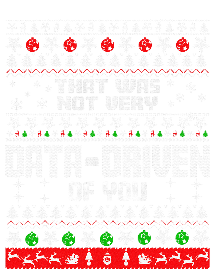 That WasnT Very Data Driven Of You Ugly Sweater Christmas T-Shirt