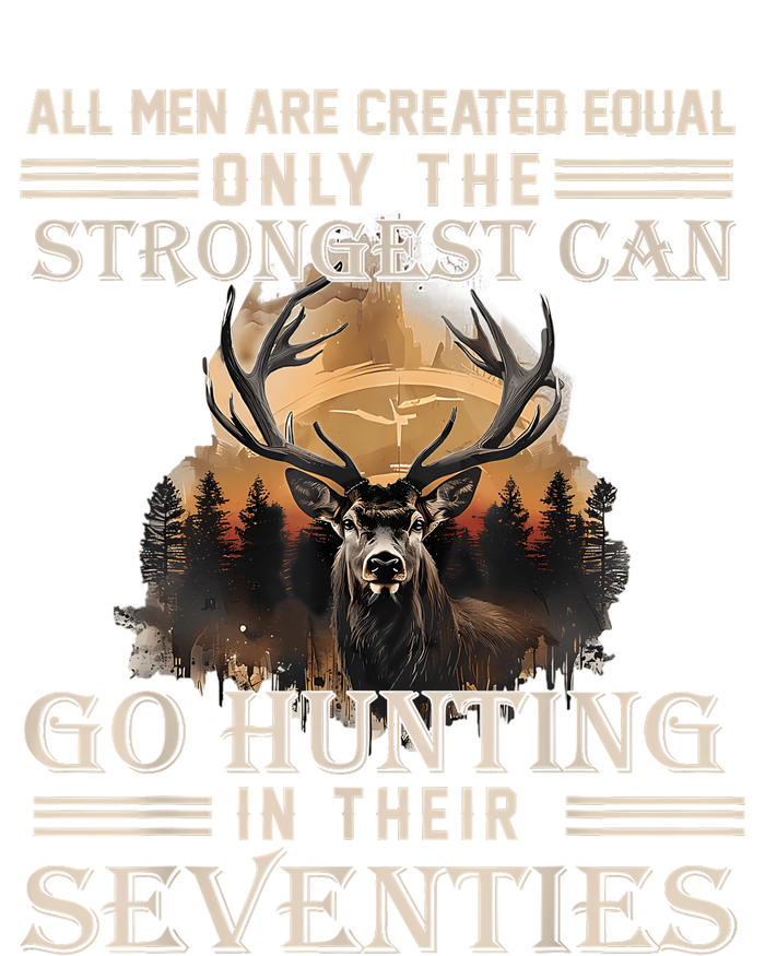 Only The Best Can Still Go Hunting In Their Seventies T-Shirt