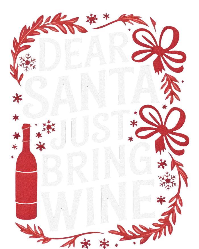 Matching Familychristmas Eve Dear Santa Just Bring Wine T-Shirt