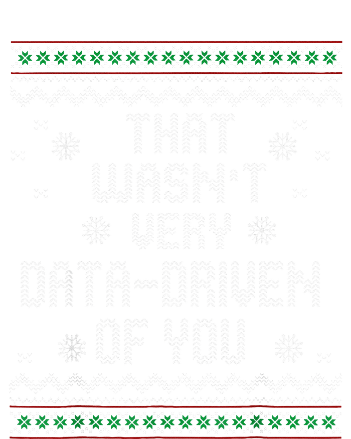 That WasnT Very Data Driven Of You Christmas Xmas Pajamas T-Shirt