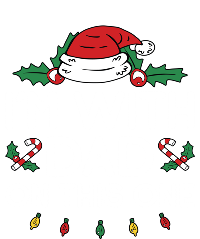 IM With Dad On This One Xmas Family Matching Christmas Gift Tall T-Shirt