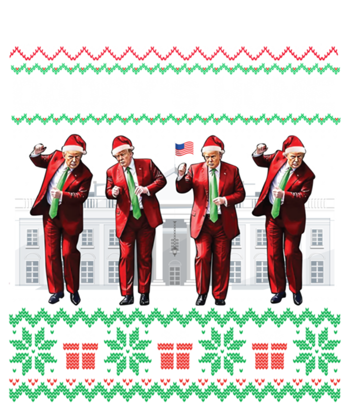 Funny DaddyS Home Trump Dance Ugly Christmas Xmas Gift Hoodie