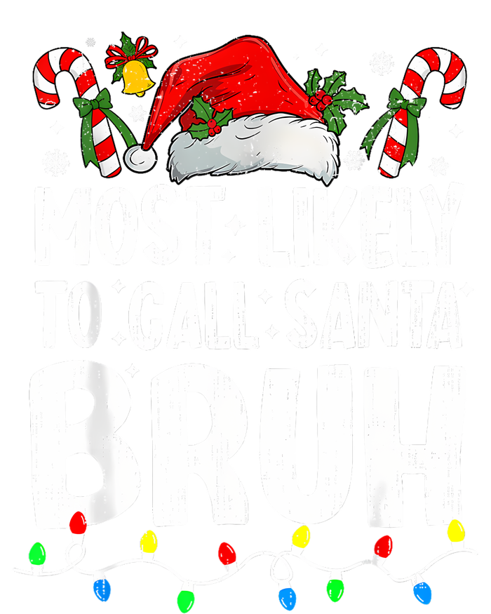 Most Likely To Call Santa Bruh Christmas Matching Family T-Shirt