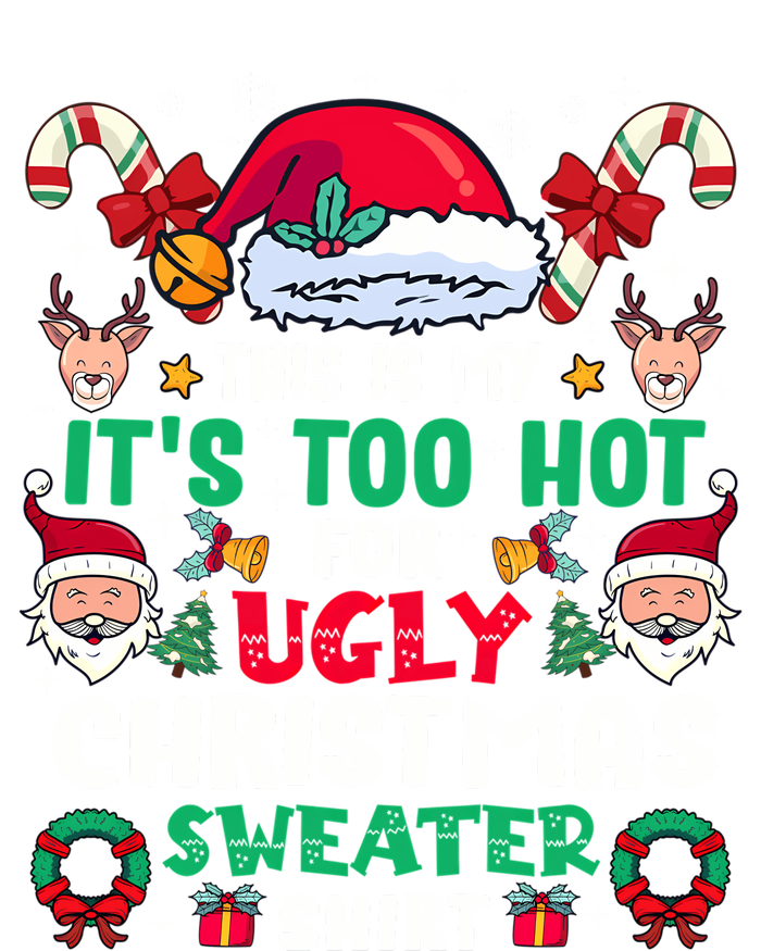 This Is My ItS Too Hot For Ugly Christmas Sweaters Sweatshirt Dry Zone Grid Polo