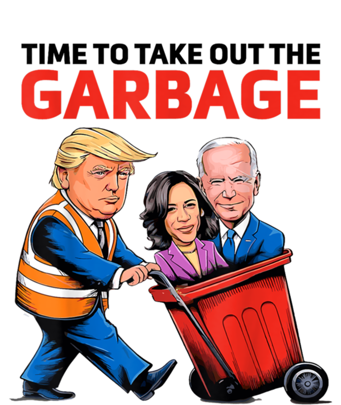 Funny Garbage For Trump 2024 Time To Take Out The Garbage Great Gift Poster