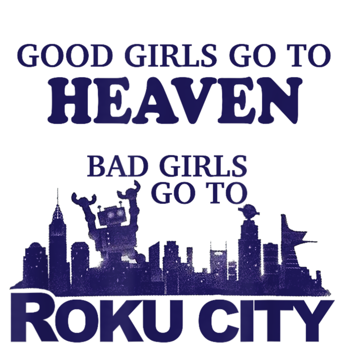 Good Girl.S Go To Heaven Bad Girl.S Go To Roku City Toddler Long Sleeve Shirt