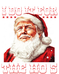 Funny Santa Trump I Do It For The HoS Gift T-Shirt