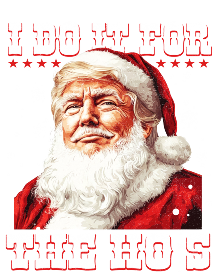 Funny Santa Trump I Do It For The HoS Gift T-Shirt