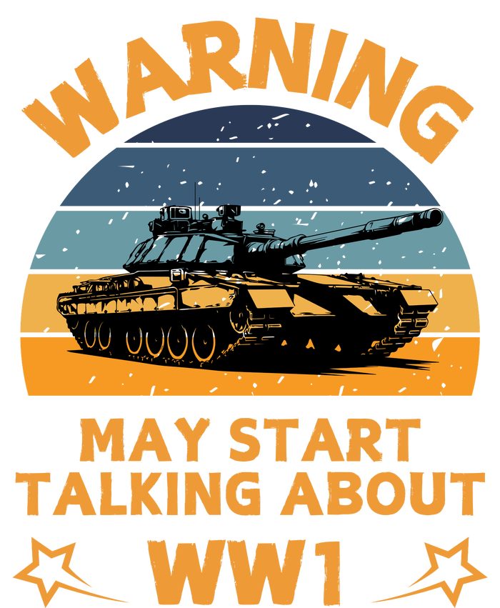 Warning May Start Talking About Ww1 T-Shirt