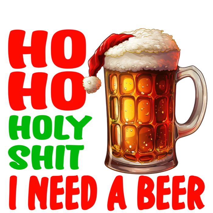 Ho Ho Holy Shit I Need A Beer Funny Christmas Ing Meaningful Gift T-Shirt