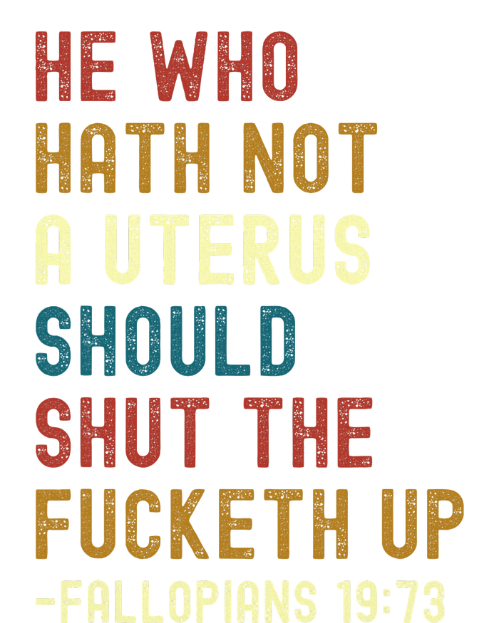 He Who Hath Not A Uterus Should Shut The Fucketh Up V-Neck T-Shirt