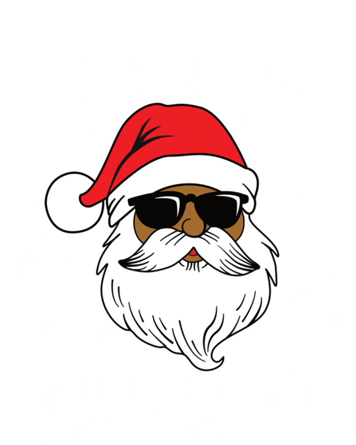 I Do It For The HoS African American Santa Black Christmas Cute Gift T-Shirt