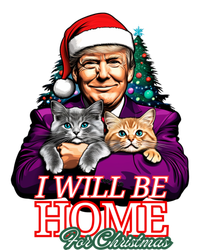 I Will Be Home For Christmas Funny Trump With Cats Gift T-Shirt