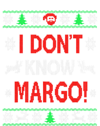 I DonT Knowmargo Ugly Funny Christmas For Vacation Cute Gift Tall Sweatshirt