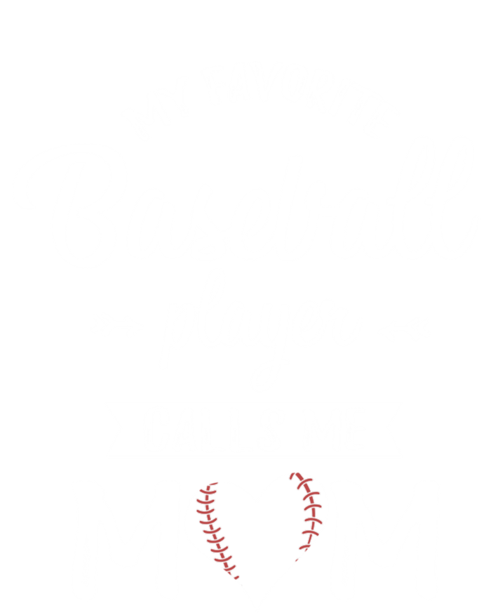 My Favorite Baseball Player Calls Me Mom Baseball Meaningful Gift T-Shirt