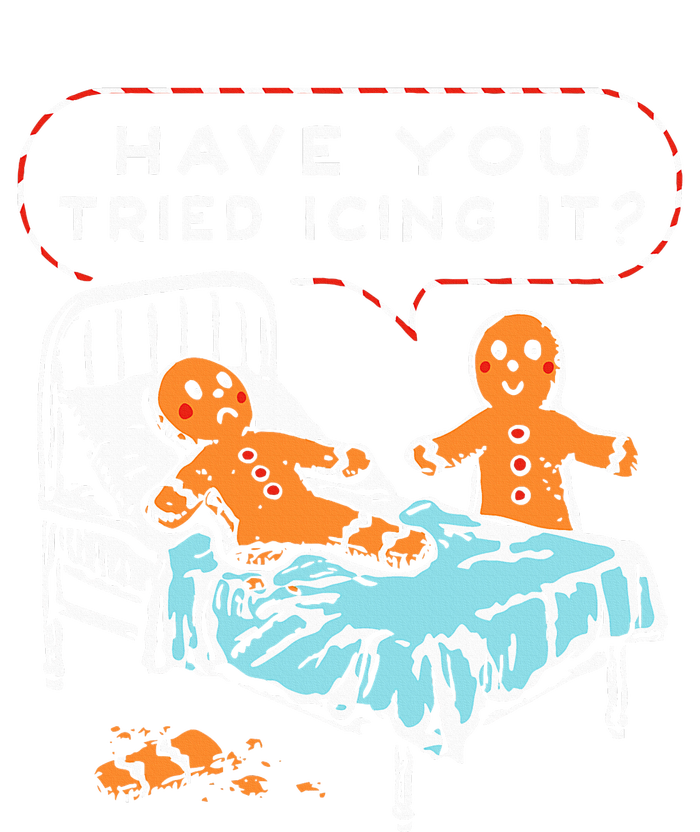 Have You Tried Icing It Design T-Shirt