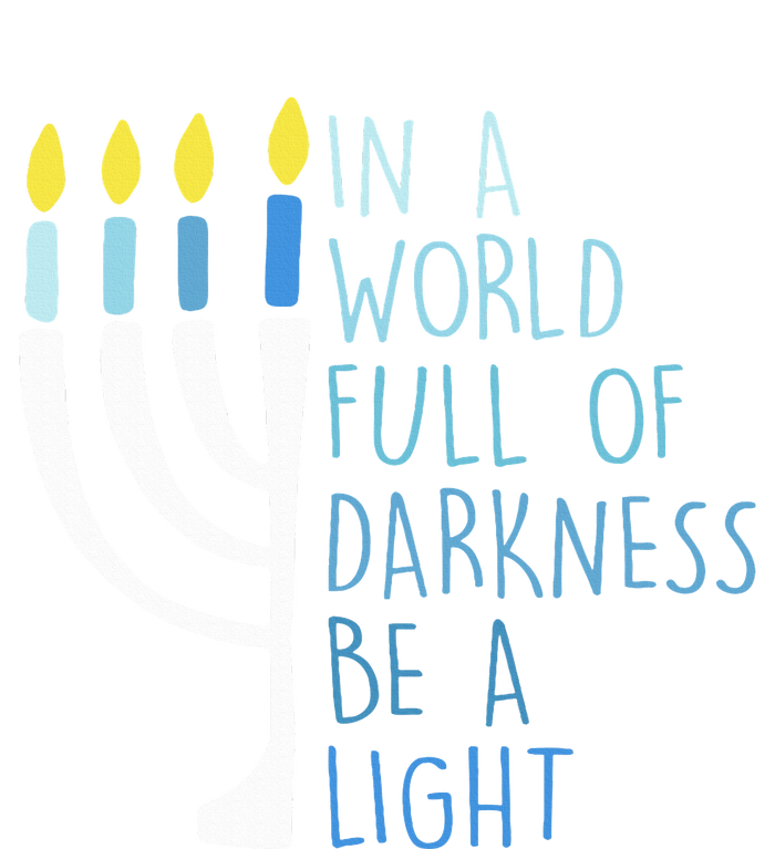 Hanukkah Menorah In A World Full Of Darkness Be A Light Women's Pullover Hoodie