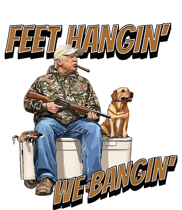 Feet Hangin We Bangin Trump Duck Hunting T-Shirt