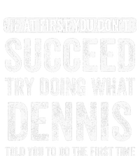 Dennis If At First You DonT Succeed Try Doing What Dennis Toddler Fine Jersey T-Shirt