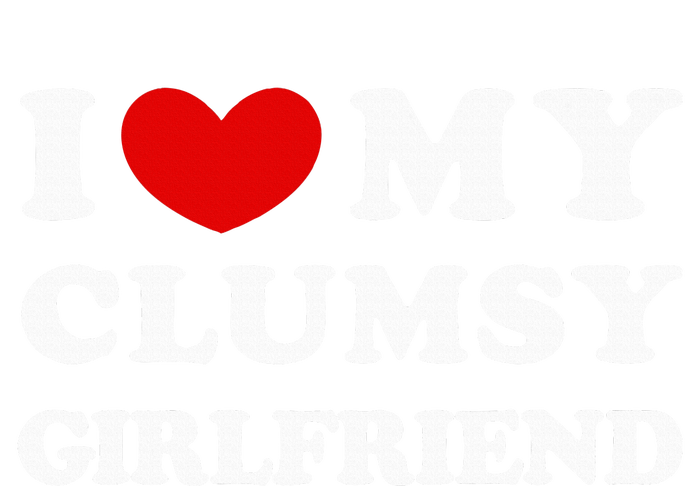 I Love My Clumsy Girlfriend I Heart My Clumsy Girlfriend T-Shirt