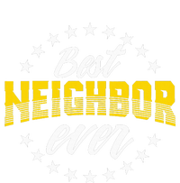 Best Neighbor Ever Gift For Friends Next Door Cooling Performance Crew T-Shirt