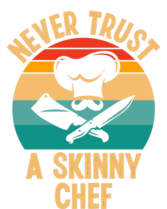 Never Trust A Skinny Chef Funny Chef Cooking Lovers Chefs Gift T-Shirt