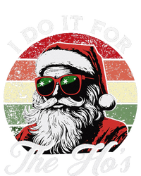 I Do It For The HoS Funny Santa Sunglasses Xmas Christmas T-Shirt