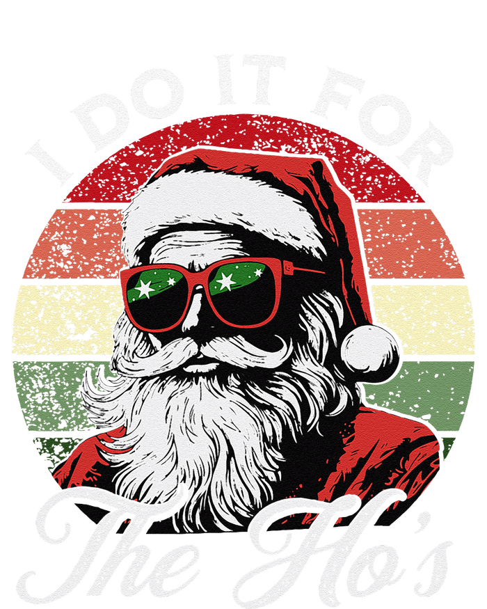 I Do It For The HoS Funny Santa Sunglasses Xmas Christmas T-Shirt